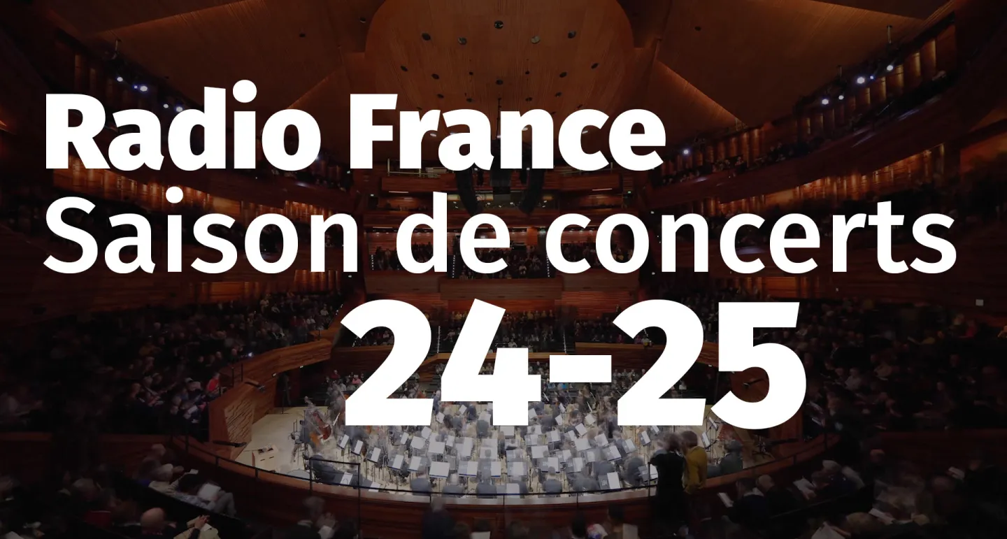 Radio France Saison de concerts 24-25